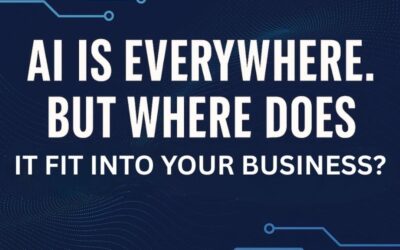 AI Is Everywhere. But Where Does It Fit in Your Business?